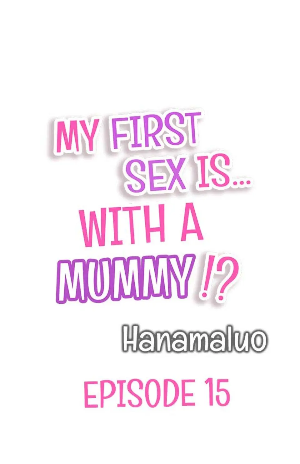 My First Sex Is ...with A Mummy!? chapter 15 - page 1
