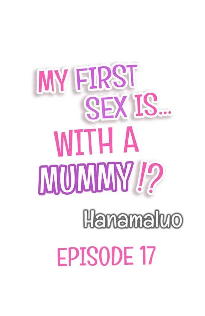 My First Sex Is ...with A Mummy!? chapter 17 - page 1
