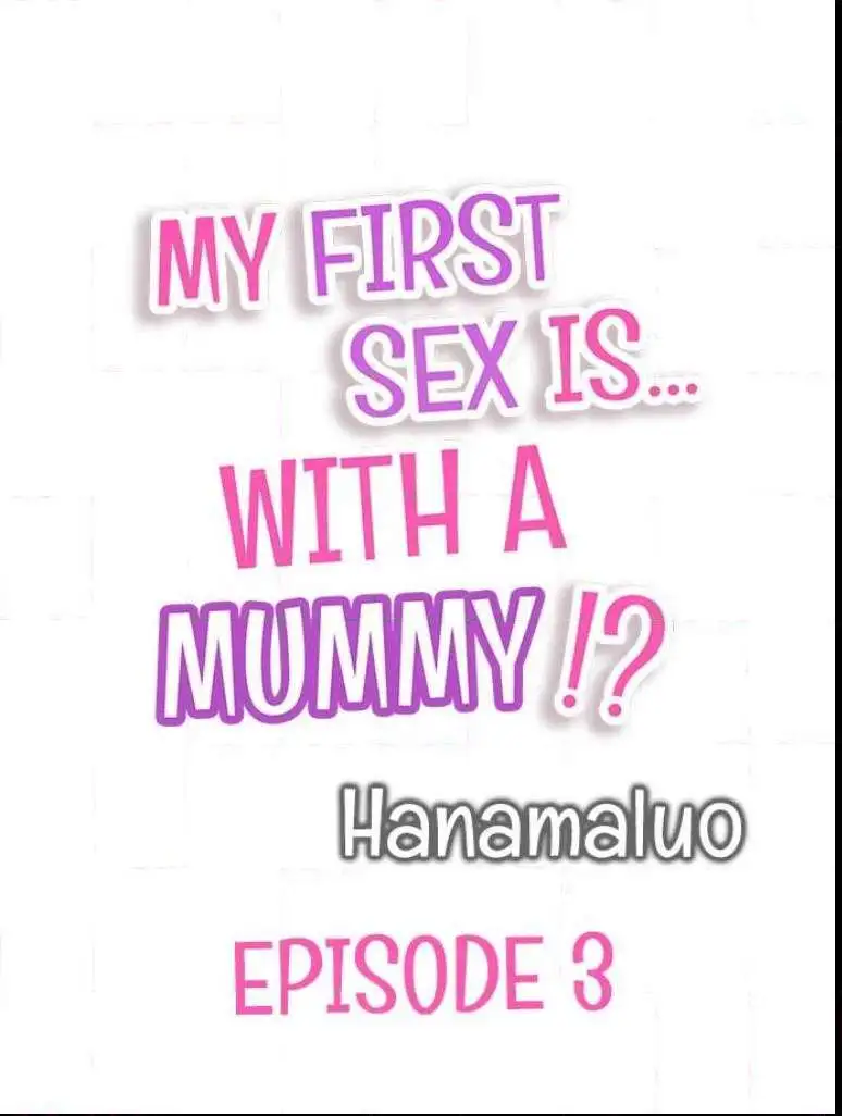 My First Sex Is ...with A Mummy!? chapter 3 - page 1