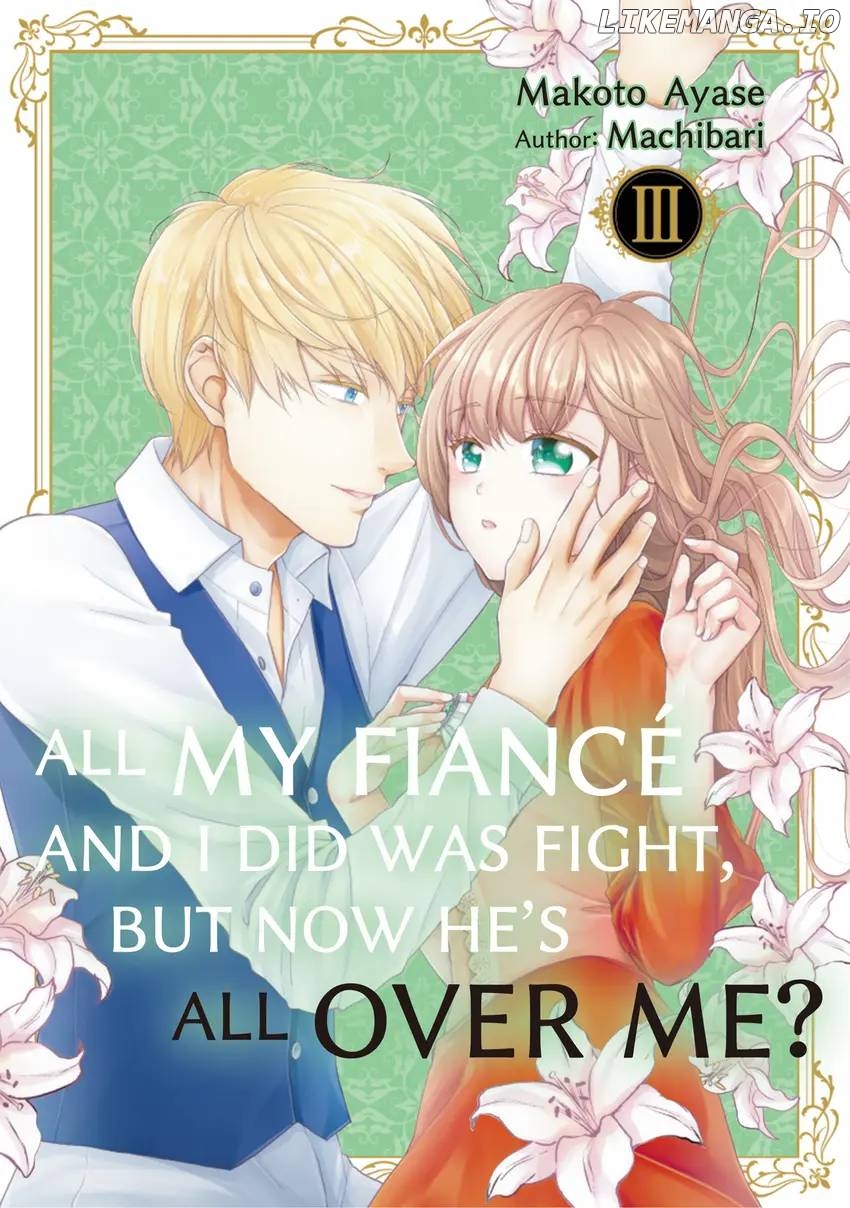 All My Fiancé and I Did Was Fight, But Now He's All Over Me? Chapter 13 - page 1