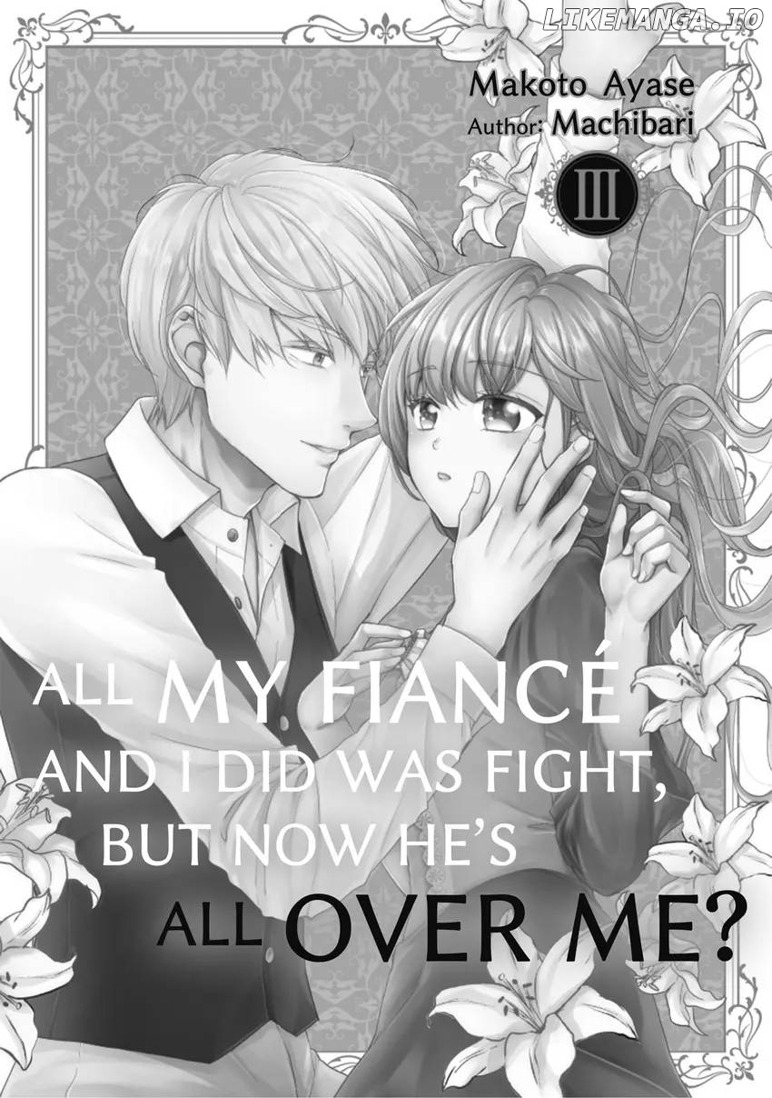 All My Fiancé and I Did Was Fight, But Now He's All Over Me? Chapter 13 - page 3