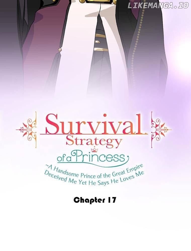 Survival Strategy of a Princess ~A Handsome Prince of the Great Empire Deceived Me Yet He Says He Loves Me Chapter 17 - page 5