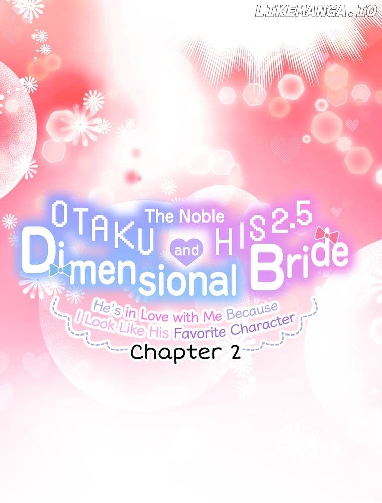 The Noble Otaku and His 2.5 Dimensional Bride ~He's in Love with Me Because I Look Like His Favorite Character~ Chapter 2 - page 13