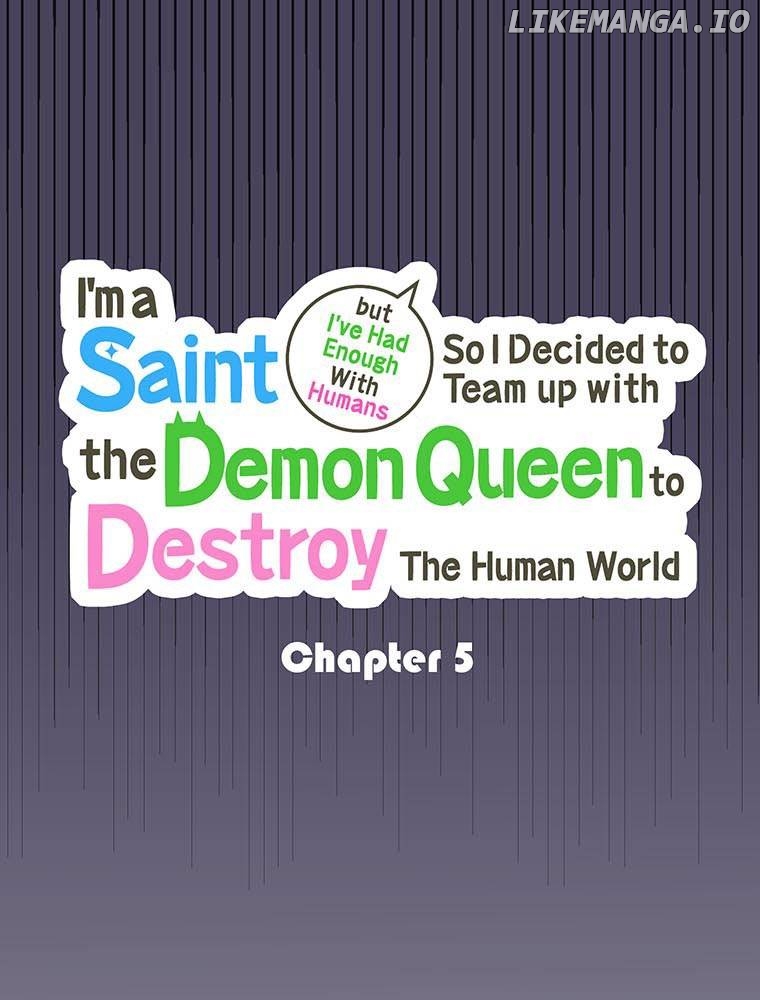 I'm a Saint but I've Had Enough With Humans So I Decided to Team up with the Demon Queen to Destroy The Human World Chapter 5 - page 7