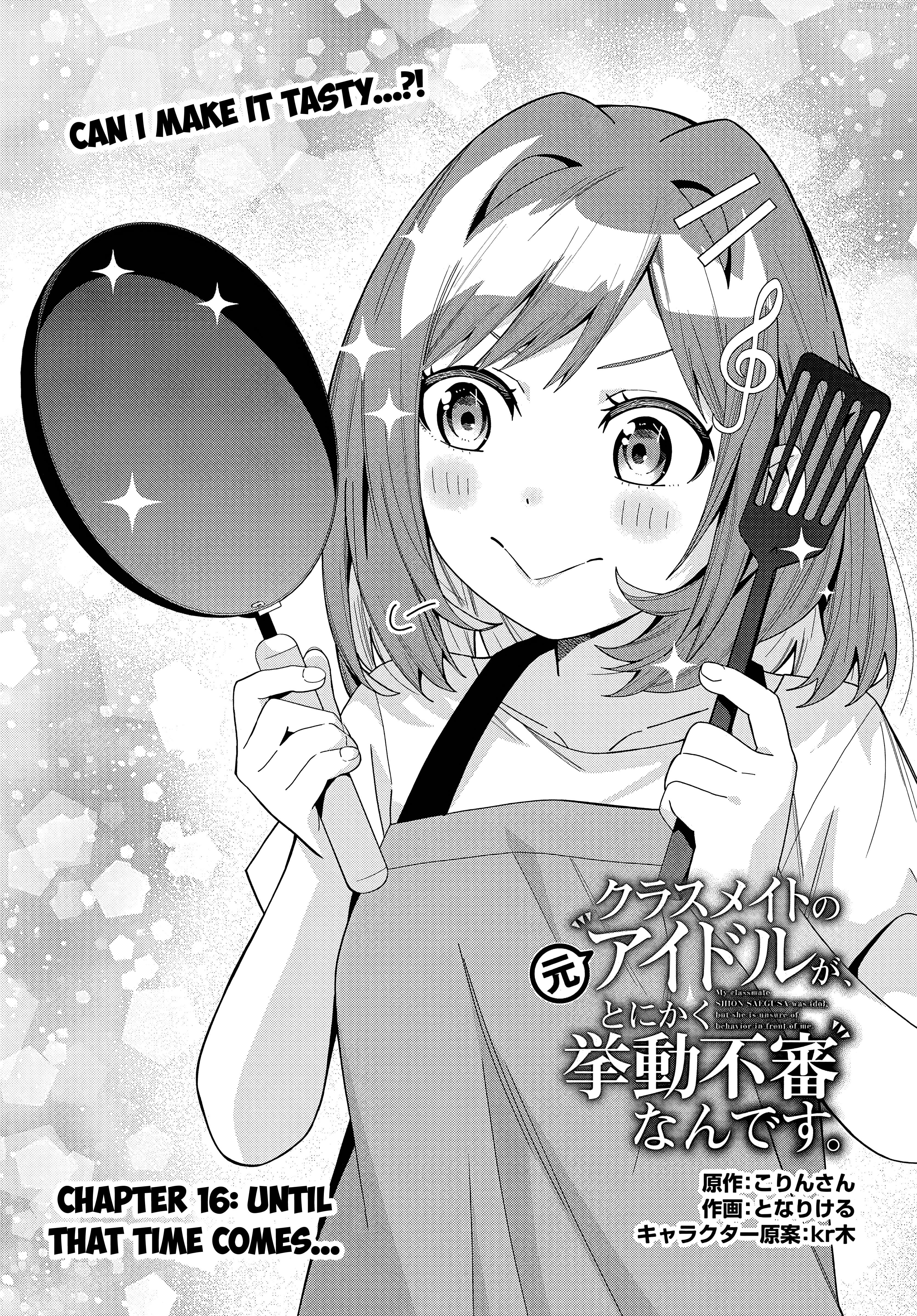 Classmate No Moto Idol Ga, Tonikaku Kyodou Fushin Nan Desu Chapter 16 - page 1