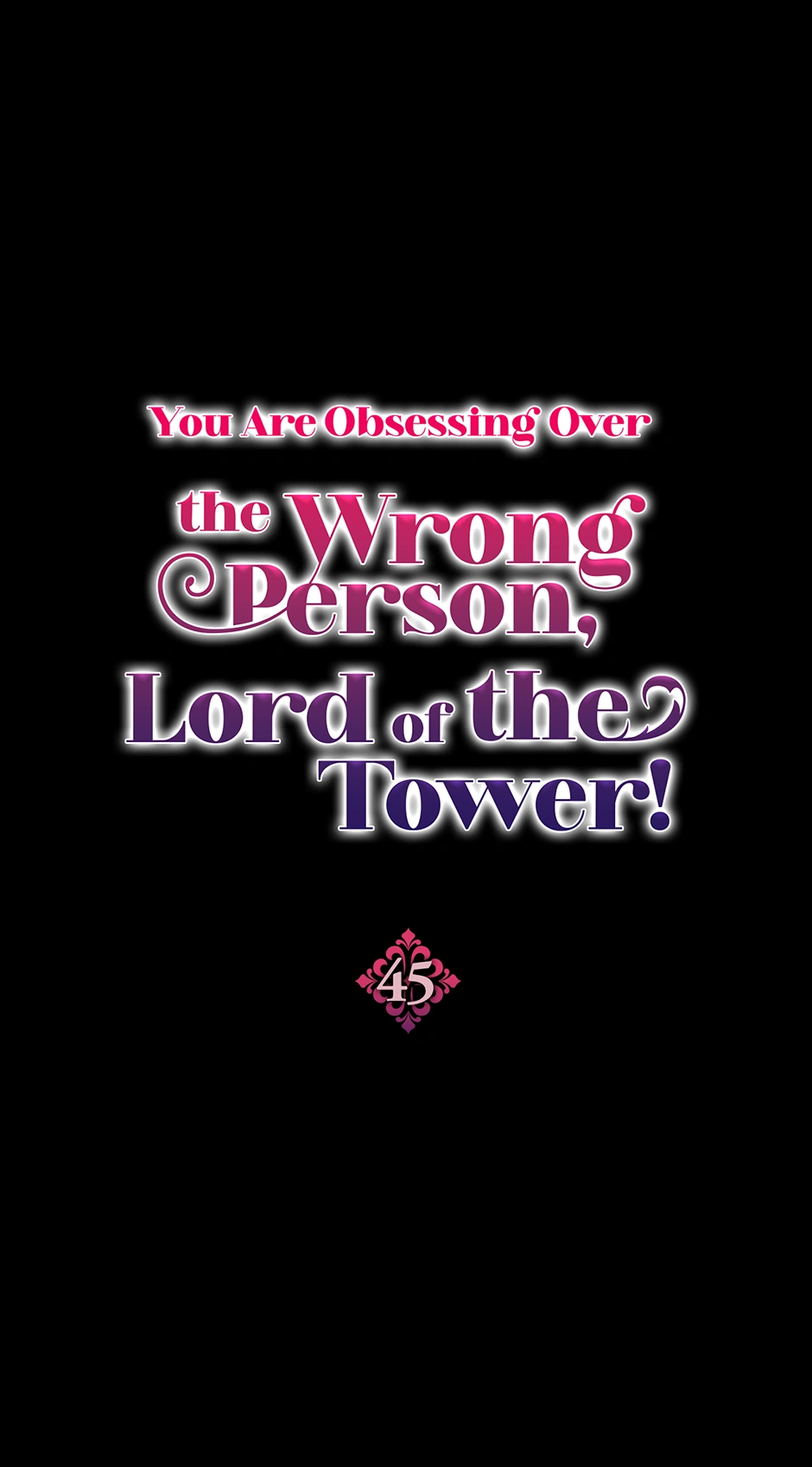 You Are Obsessing Over the Wrong Person, Lord of the Tower! Chapter 45 - page 1