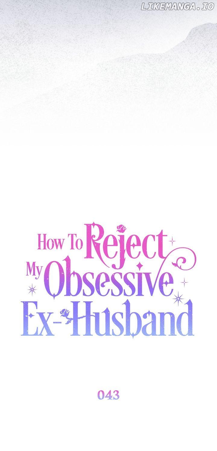How To Reject My Obsessive Ex-Husband Chapter 43 - page 36