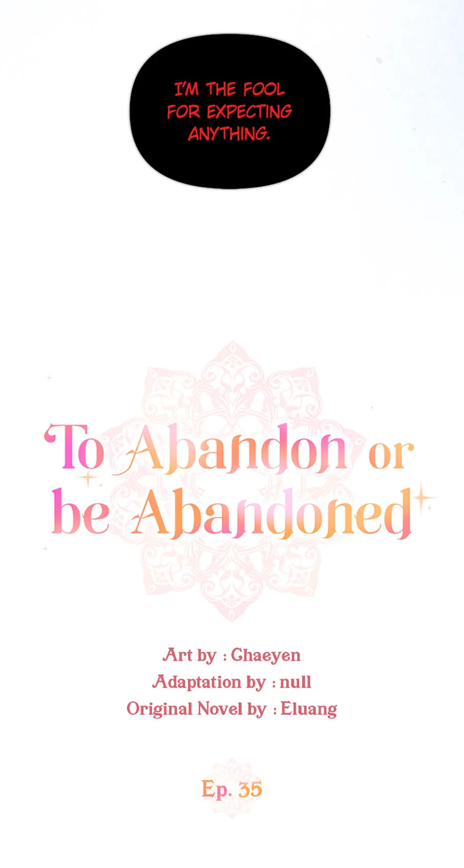 I'd Rather Abandon Them Than Be Abandoned Chapter 35 - page 11