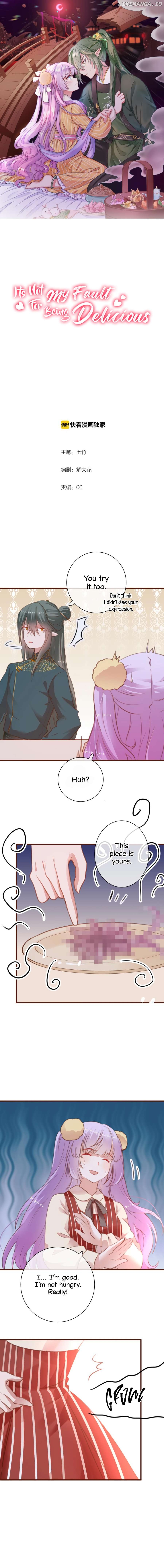 Its Not My Fault for Being Delicious Chapter 7 - page 2