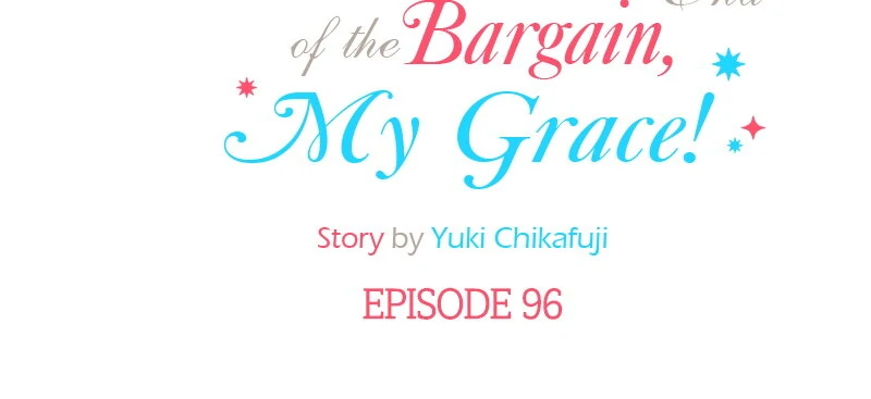 Please Fulfill Your End of the Bargain, My Grace! Chapter 96 - page 7