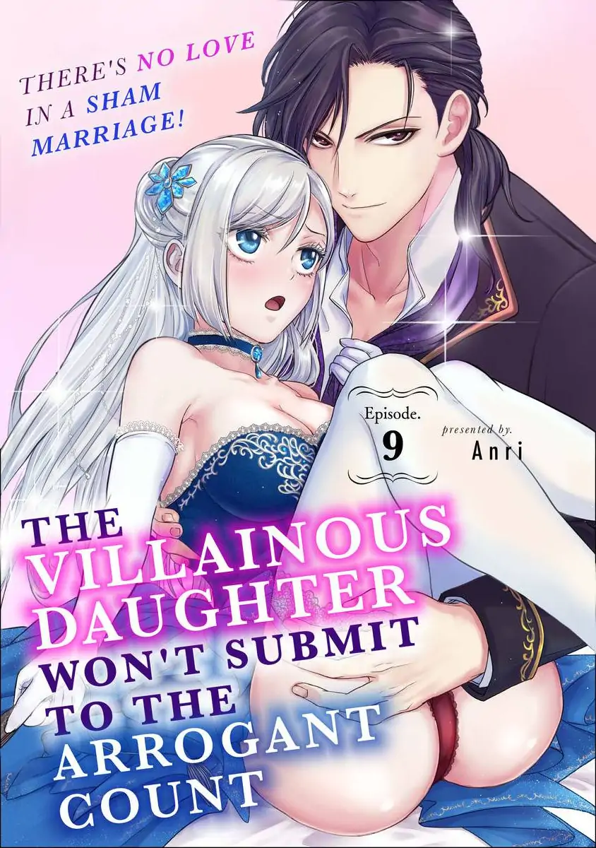 The Villainous Daughter Won't Submit To The Arrogant Count -There's No Love In A Sham Marriage! Chapter 9 - page 1