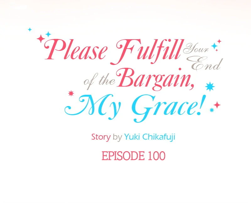 Please Fulfill Your End of the Bargain, My Grace! Chapter 100 - page 6