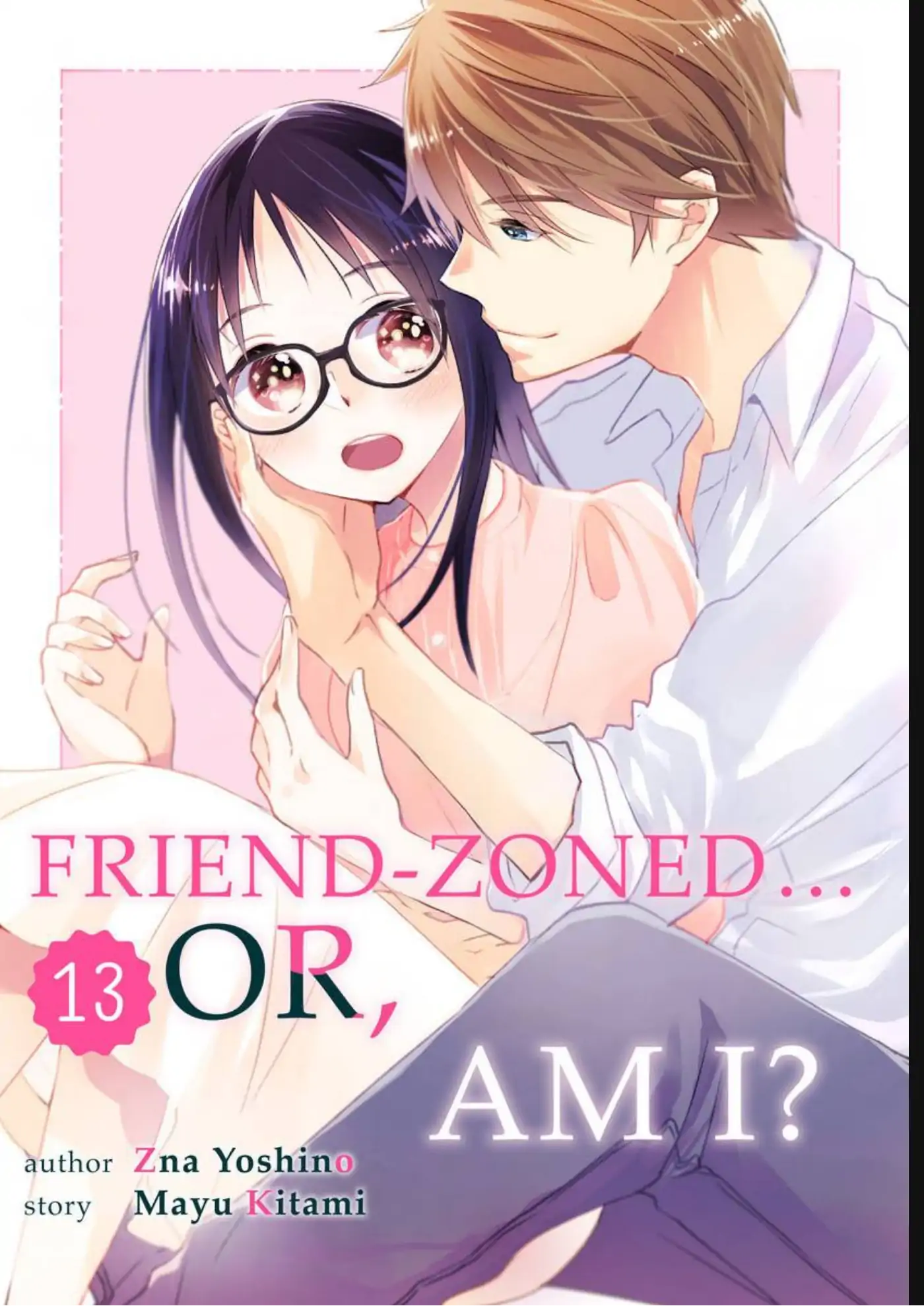 Friend Zoned... Or, Am I? Chapter 13 - page 1