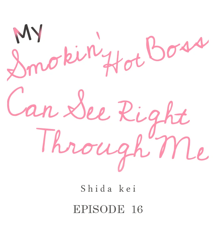 My Smokin' Hot Boss Can See Right Through Me Chapter 16 - page 1