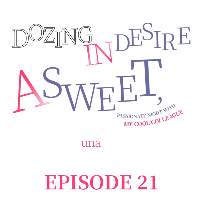 Dozing in Desire: A Sweet, Passionate Night with My Cool Colleague Chapter 21 - page 1