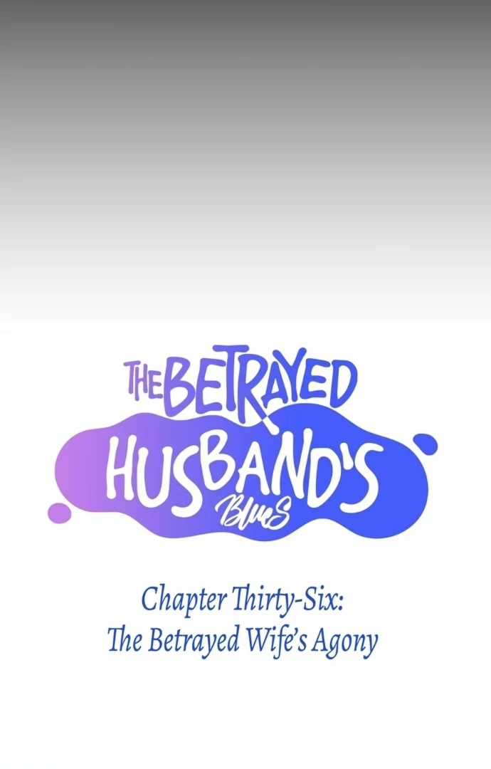 The Betrayed Husband’s Blues Chapter 36 - page 6