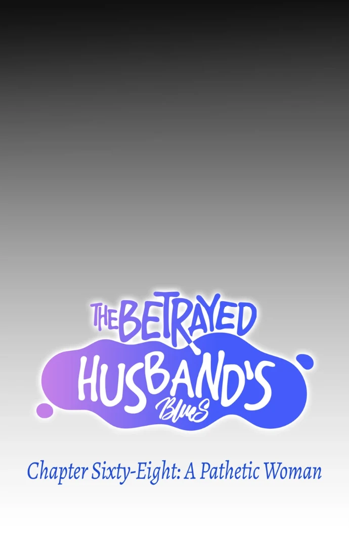 The Betrayed Husband’s Blues Chapter 68 - page 7