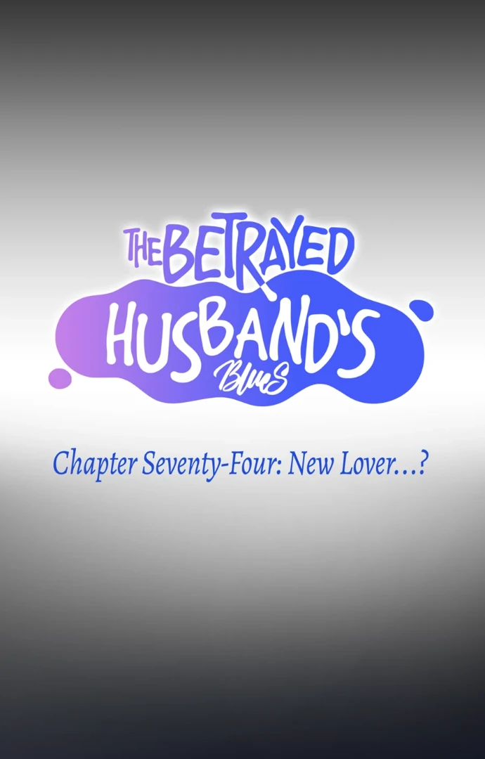 The Betrayed Husband’s Blues Chapter 74 - page 7