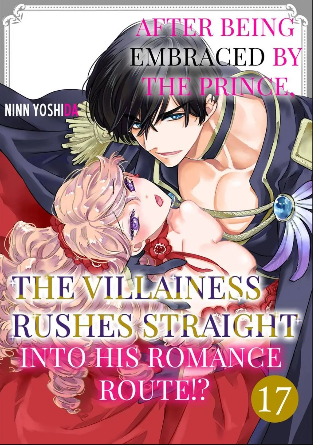 After Being Embraced by The Prince, The Villainess Rushes Straight into His Romace Route!? Chapter 17 - page 1