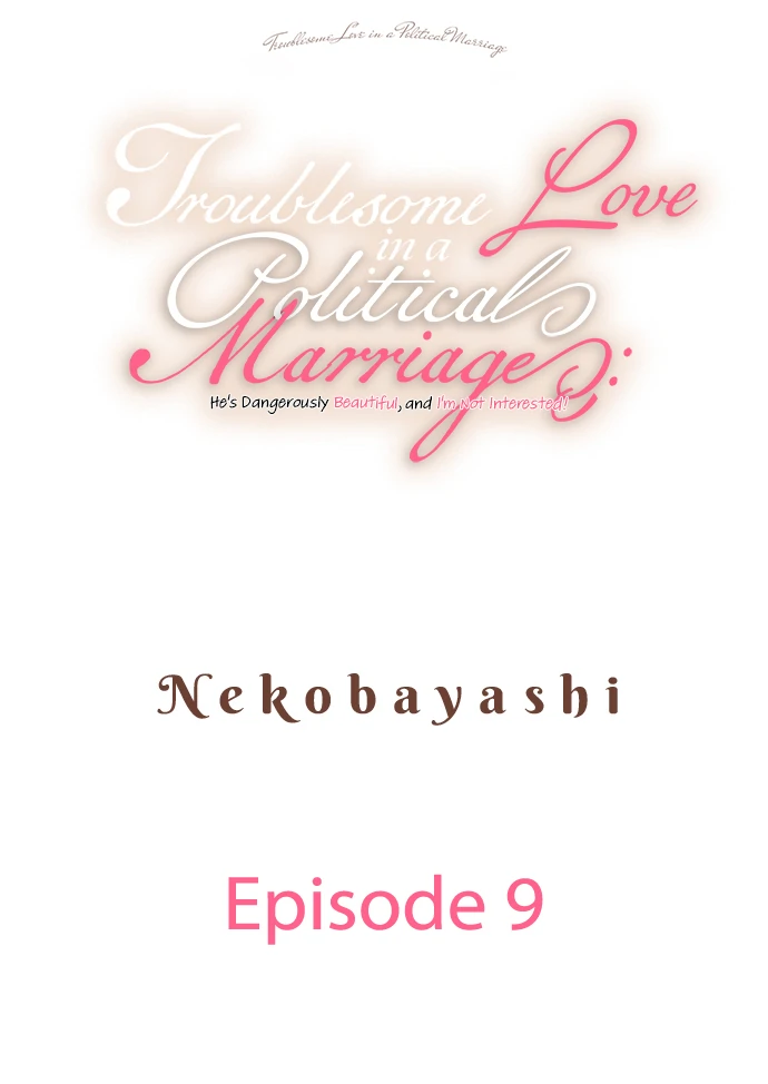 Troublesome Love in a Political Marriage: He's Dangerously Beautiful, and I'm Not Interested! Chapter 9 - page 1