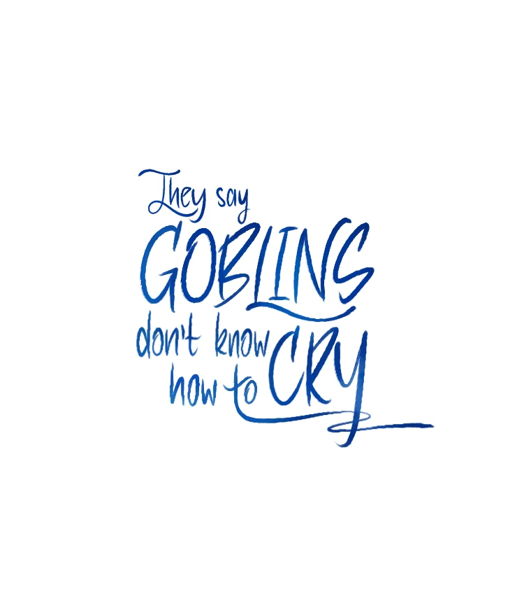They Say Goblins Don't Know How To Cry Chapter 16 - page 81