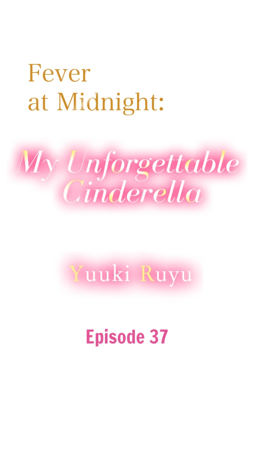 Gozen 0-ji, Tokeau Netsu - Karada ga Oboeteru Unmei no Cinderella Chapter 37 - page 1