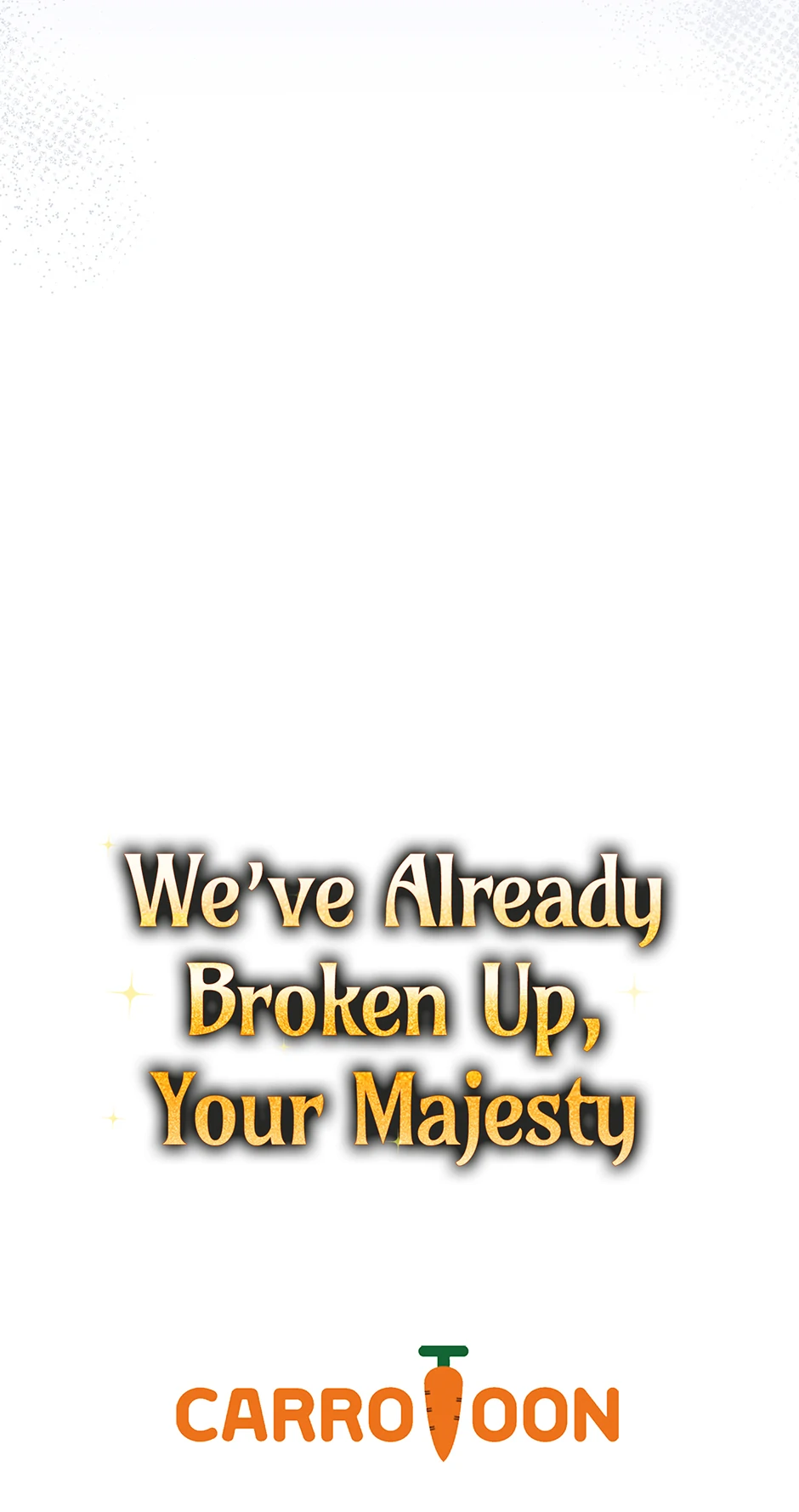 I Don’t Know, Shall We break Up Your Majesty? Chapter 39 - page 75