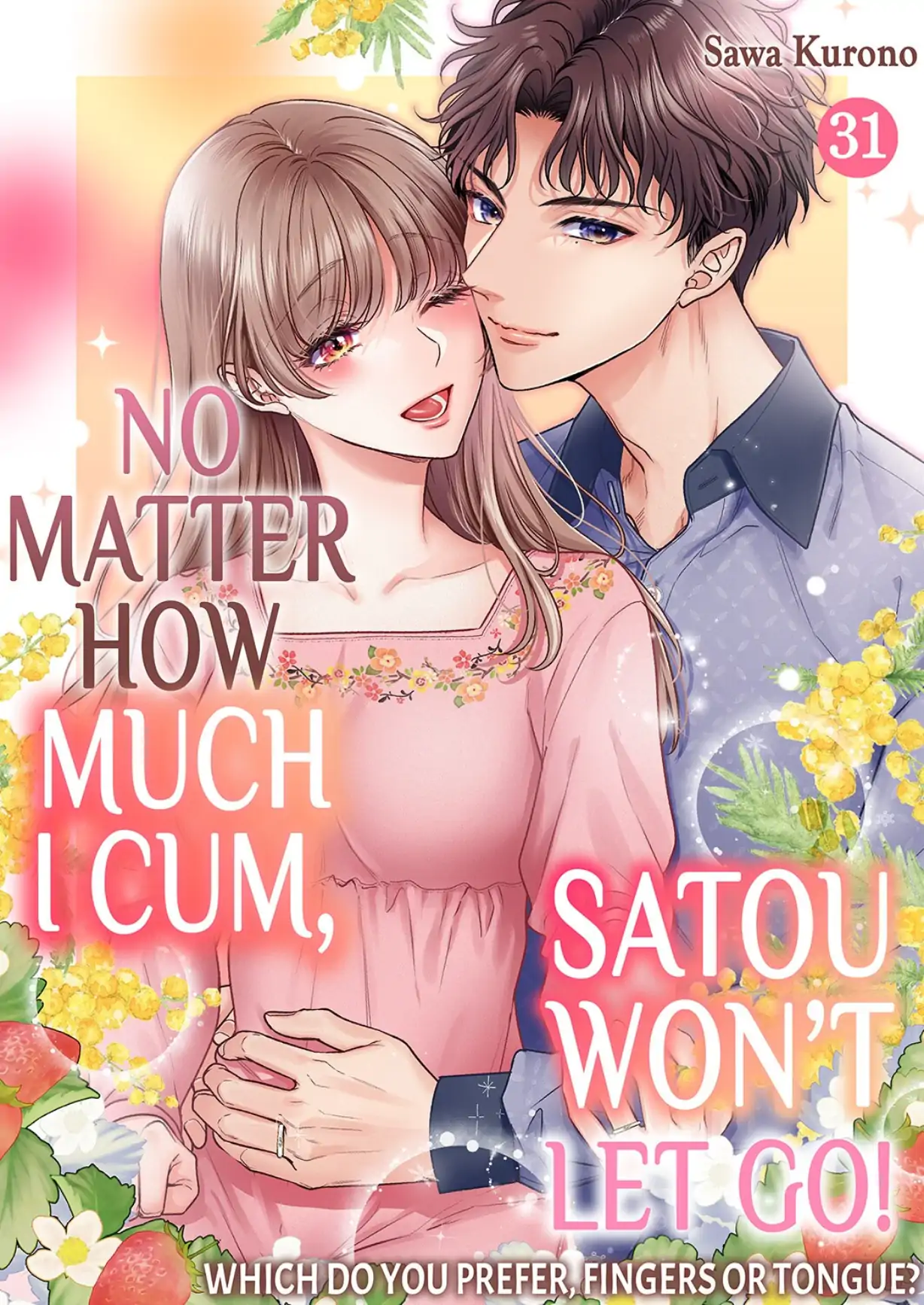No Matter How Much I Cum, Satou Won't Let Go! Which Do You Prefer, Fingers or Tongue? Chapter 31 - page 1