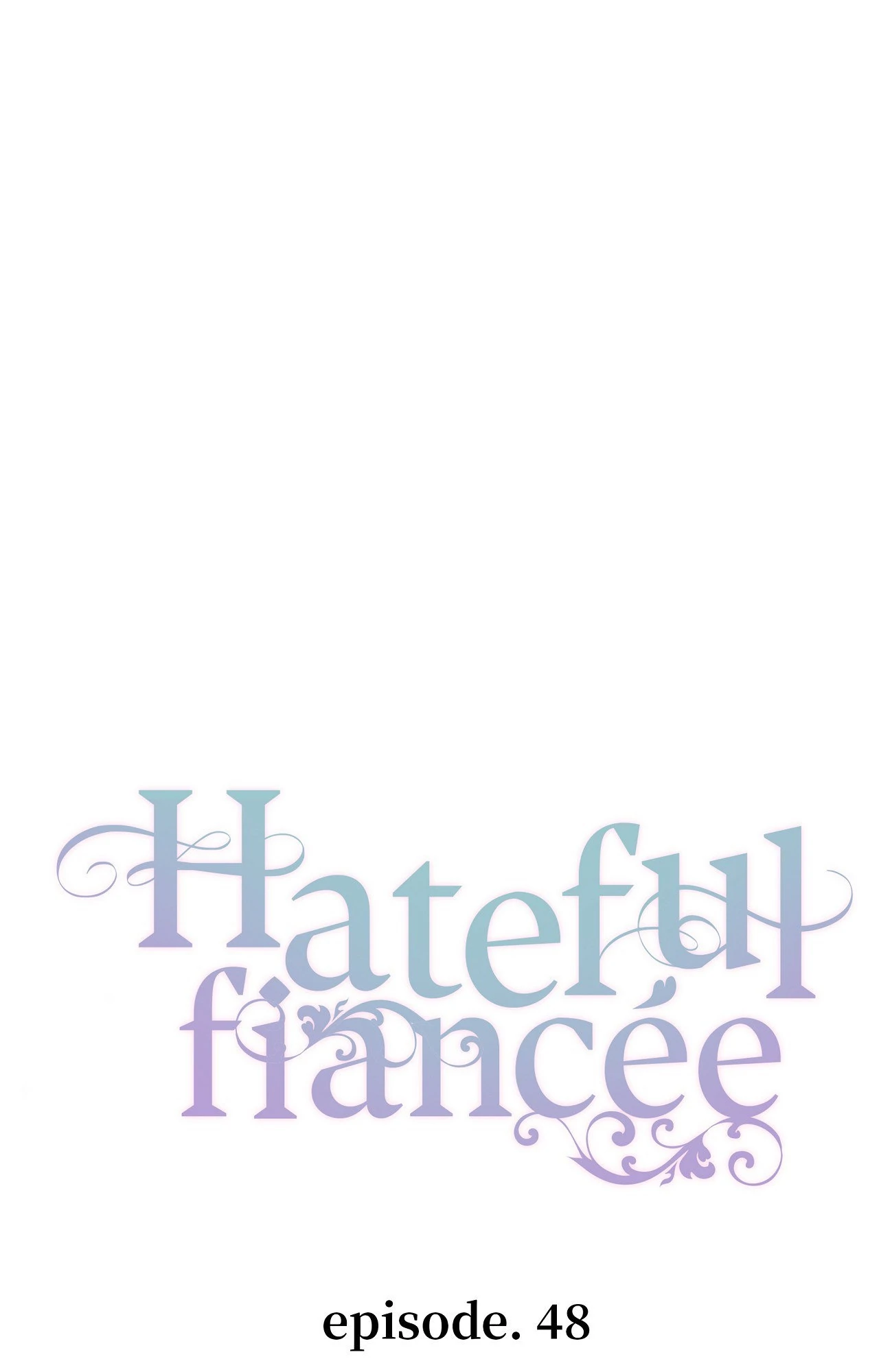 Hateful Fiancée [Official] Chapter 48 - page 1
