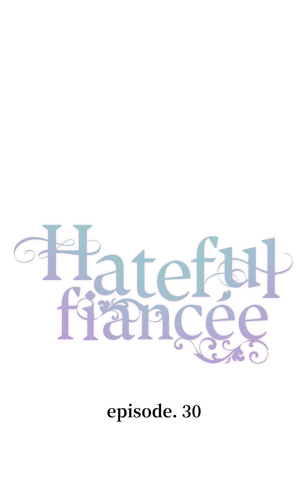 Hateful Fiancée [Official] Chapter 30 - page 10