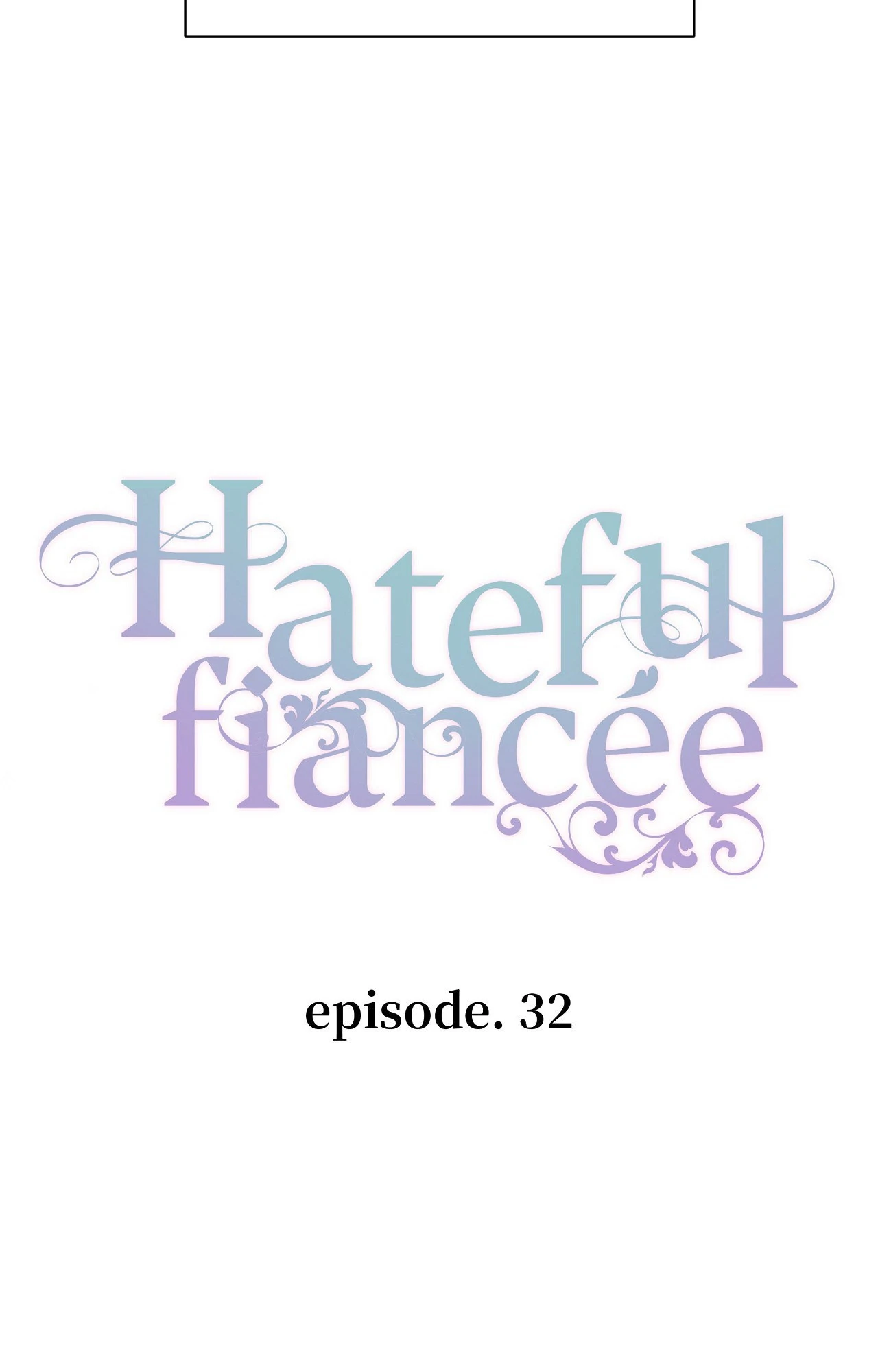 Hateful Fiancée [Official] Chapter 32 - page 4