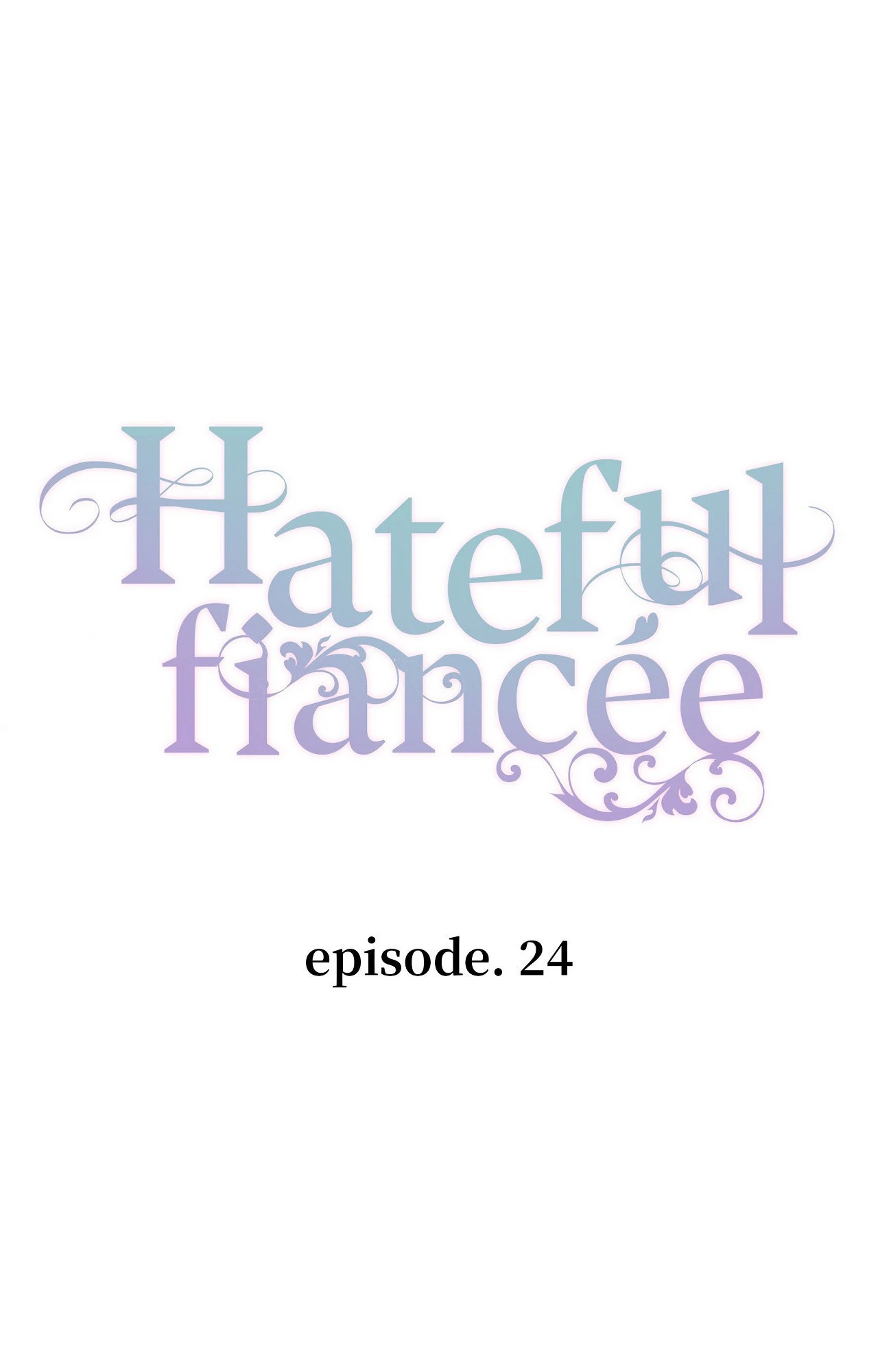 Hateful Fiancée [Official] Chapter 24 - page 7