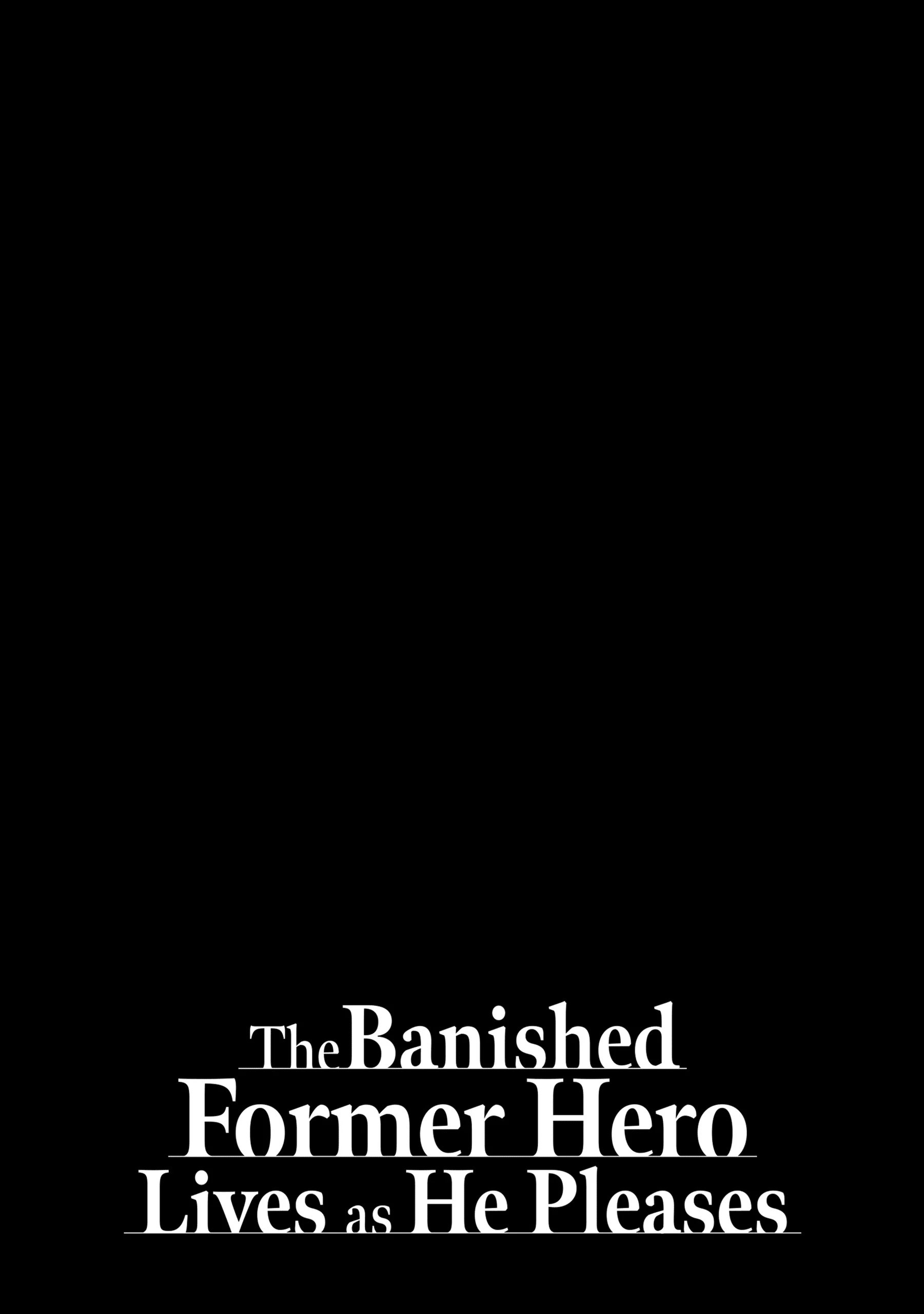 The Former Hero was Called as a Failure and Expelled From His Home, Decided to Live on His Own Chapter 31 - page 47