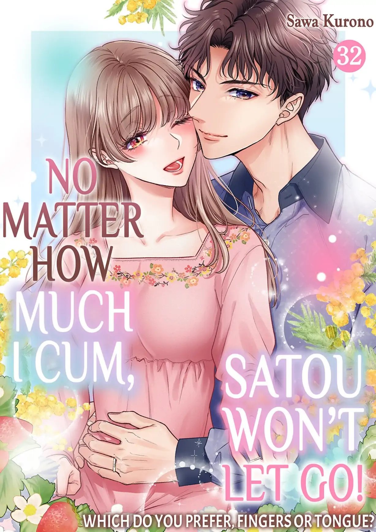 No Matter How Much I Cum, Satou Won't Let Go! Which Do You Prefer, Fingers or Tongue? Chapter 32 - page 1