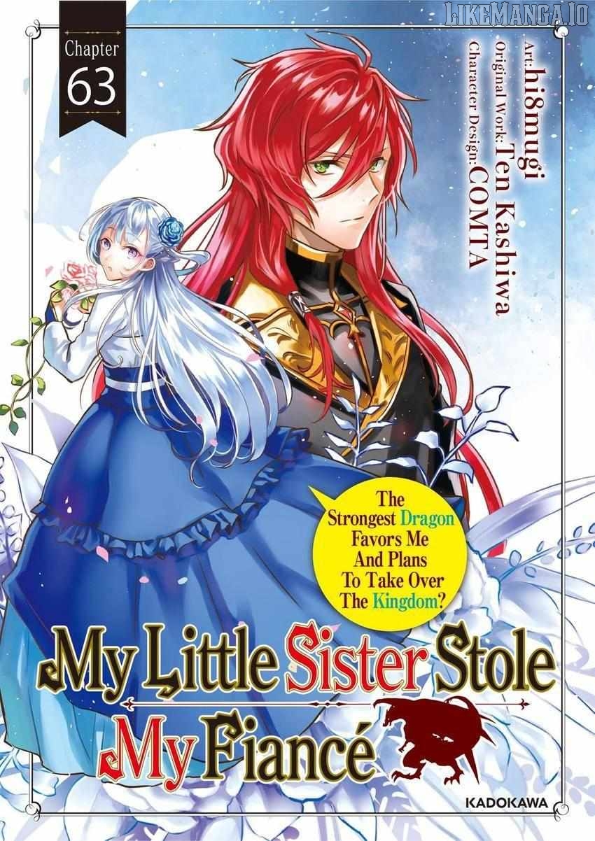 I was Told to Relinquish My Fiancé to My Little Sister, and the Greatest Dragon Took a Liking to Me and Unbelievably Took Over the Kingdom Chapter 63 - page 1