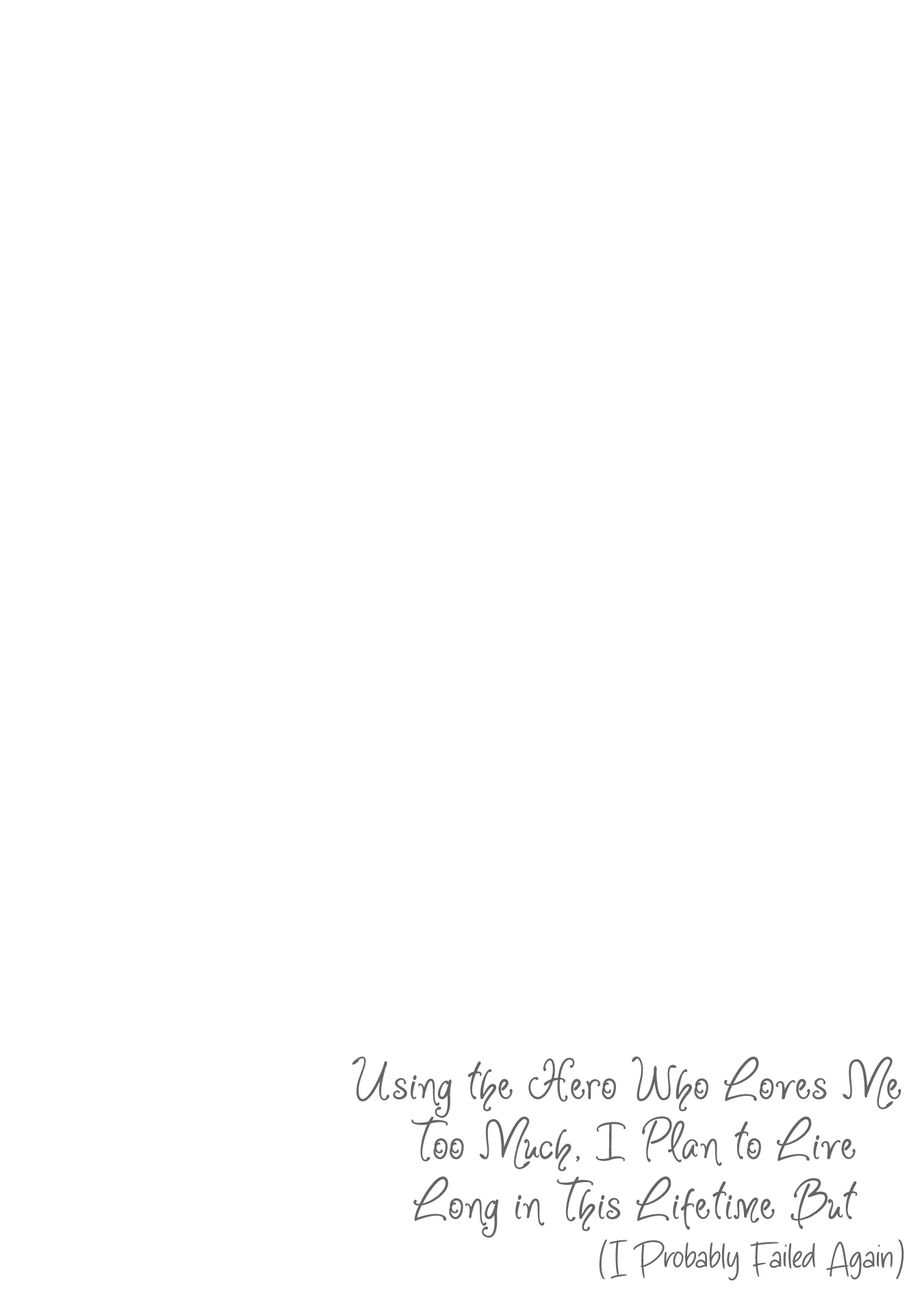 I’m Using the Hero Who Loves Me Too Much, Because I Planned to Live a Long Life in This World (I Probably Failed Again) Chapter 12 - page 2