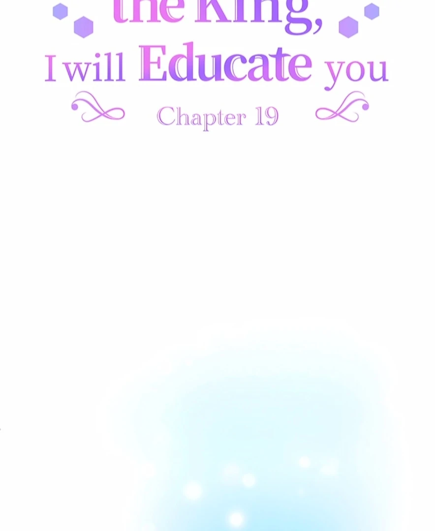 Your Majesty the King, I Will Educate You Chapter 19 - page 27