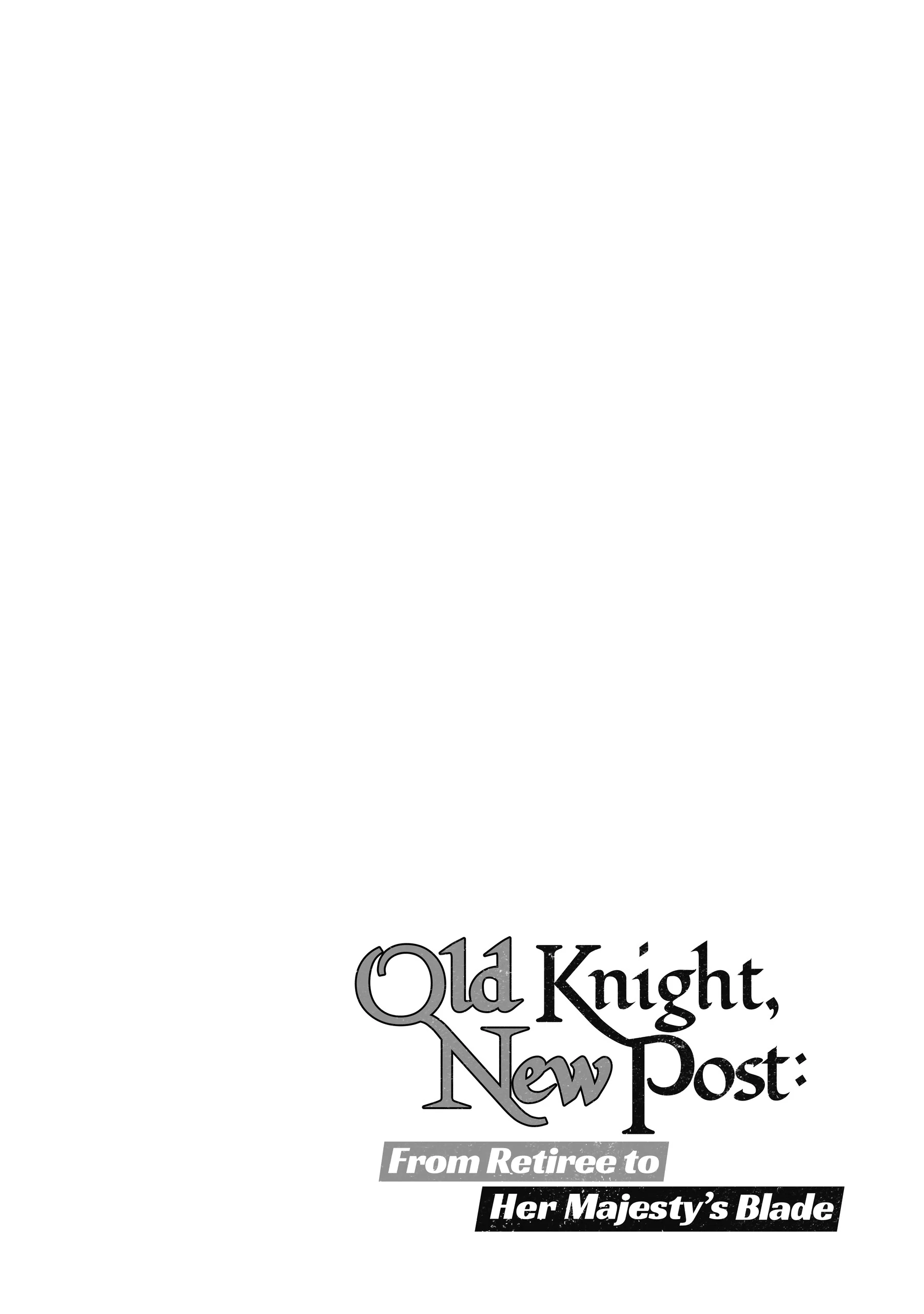 Old Knight, New Post: From Retiree to Her Majesty’s Chapter 2 - page 38