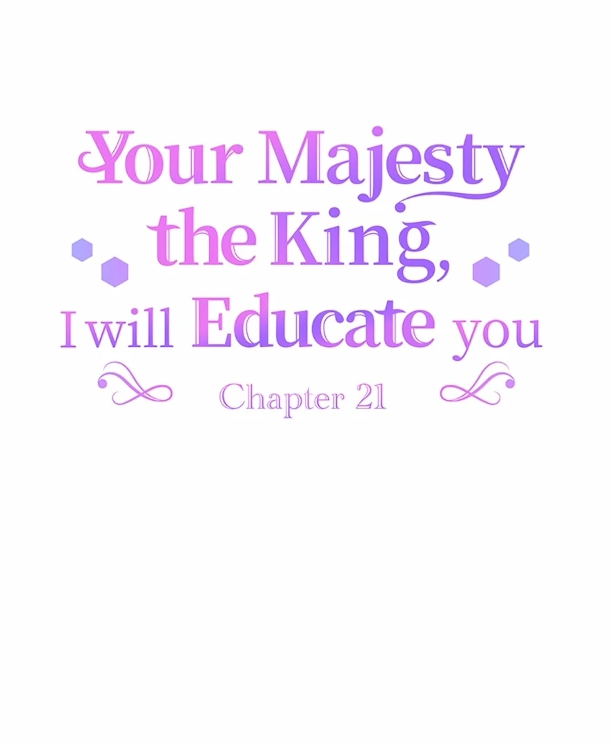 Your Majesty the King, I Will Educate You Chapter 21 - page 10