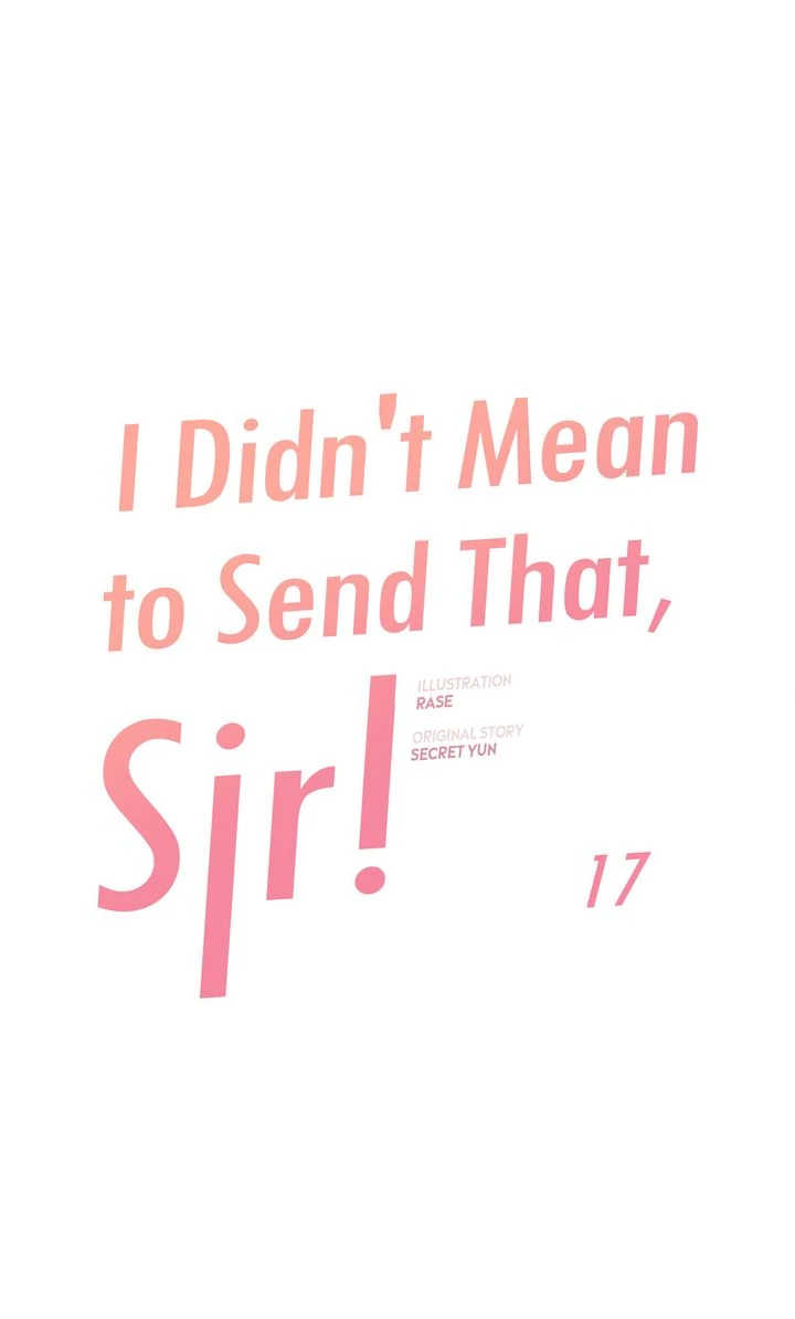 I Didn't Mean to Send That, Sir! Chapter 17 - page 7