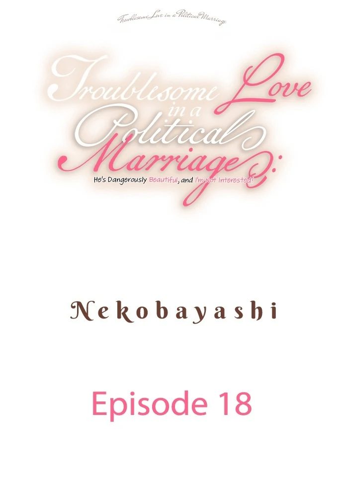 Troublesome Love in a Political Marriage: He's Dangerously Beautiful, and I'm Not Interested! Chapter 18 - page 1