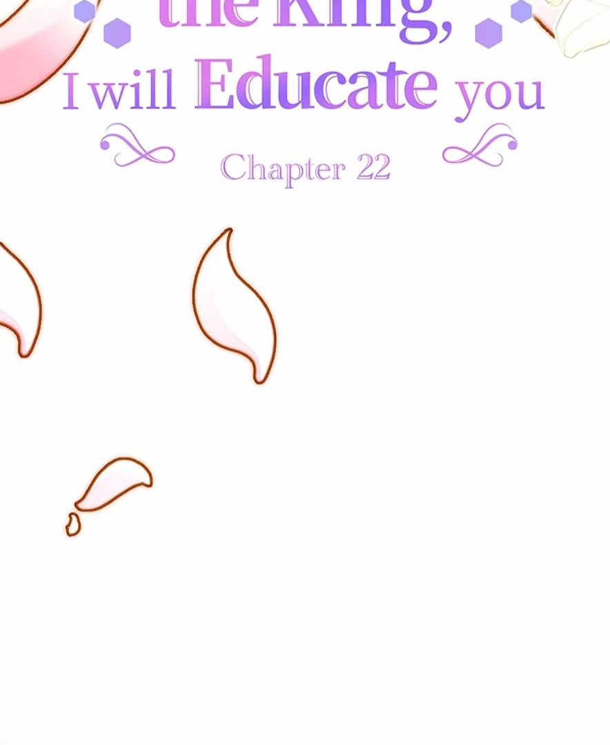 Your Majesty the King, I Will Educate You Chapter 22 - page 7