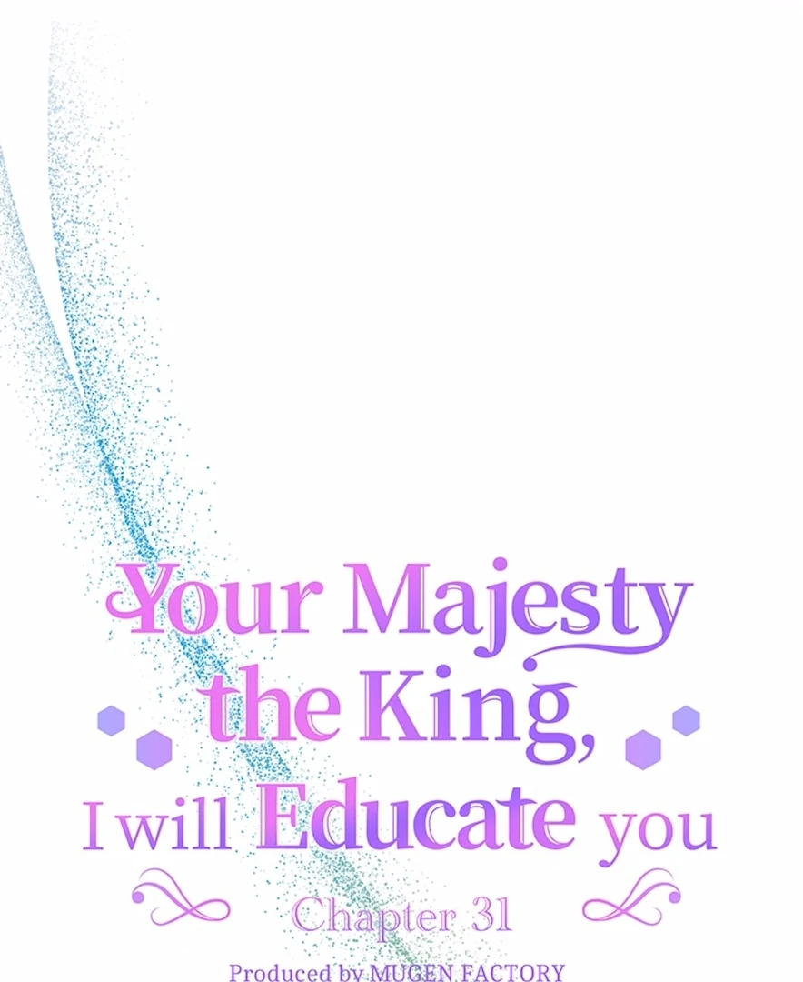 Your Majesty the King, I Will Educate You Chapter 31 - page 25