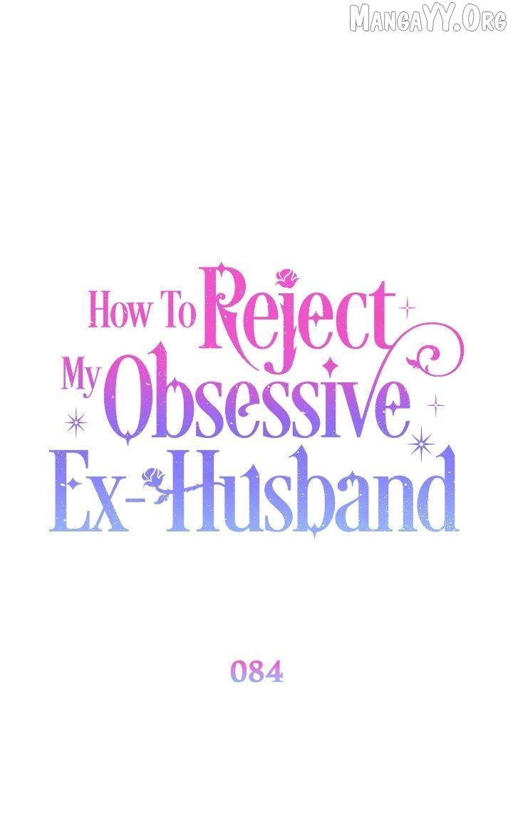 How To Reject My Obsessive Ex-Husband Chapter 84 - page 33