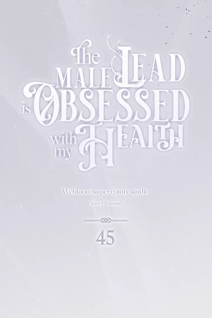 The Male Lead Is Unhealthily Obsessed With My Health Chapter 45 - page 11