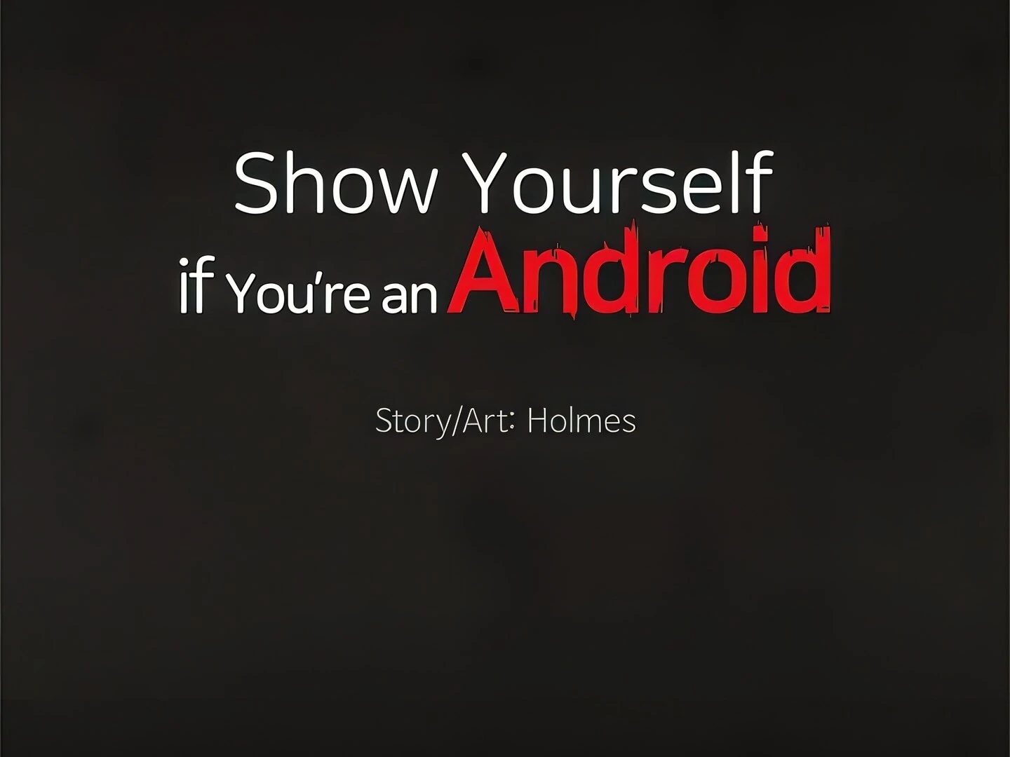 Show Yourself If You're an Android Chapter 11 - page 13