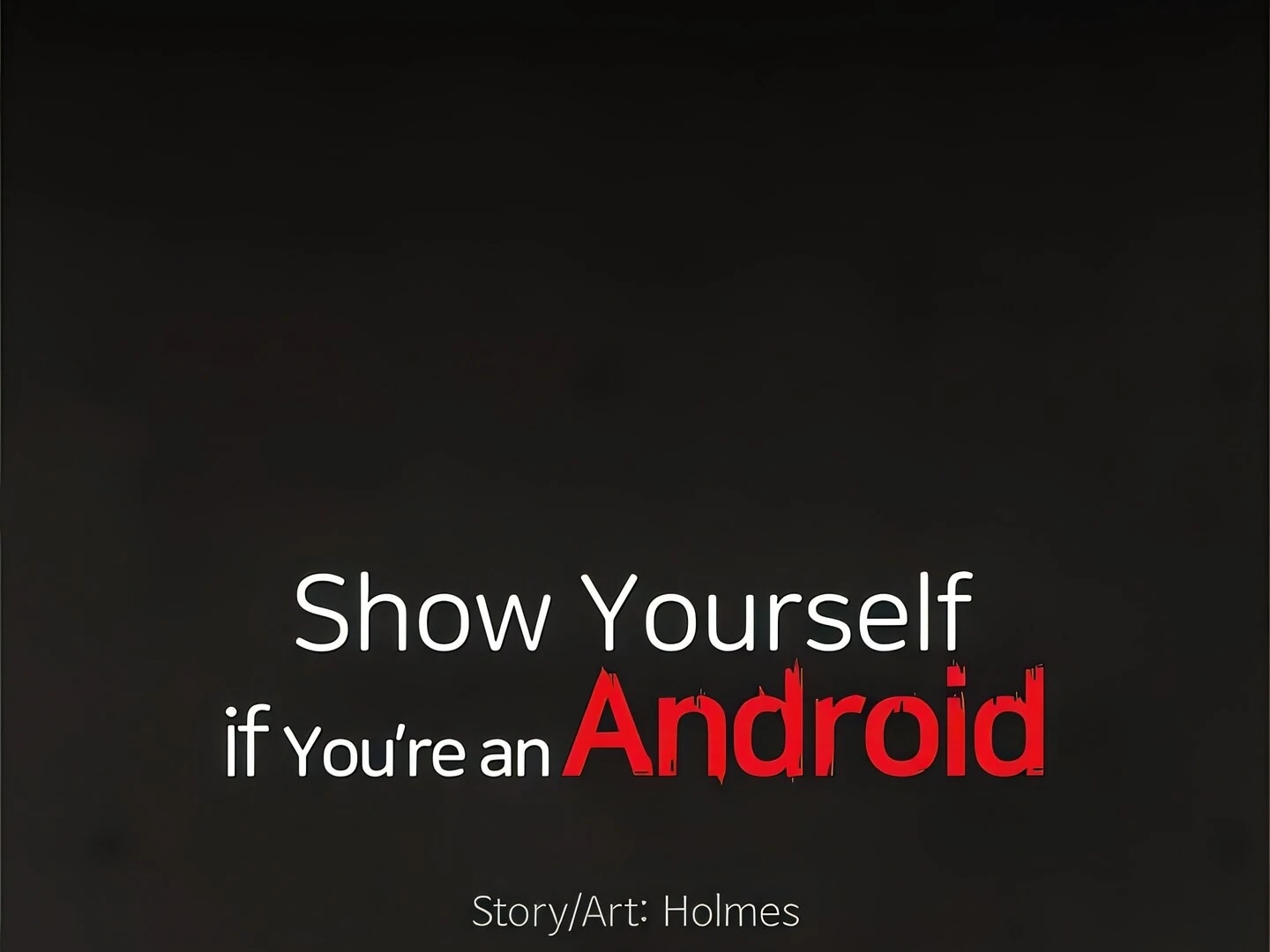 Show Yourself If You're an Android Chapter 12 - page 13