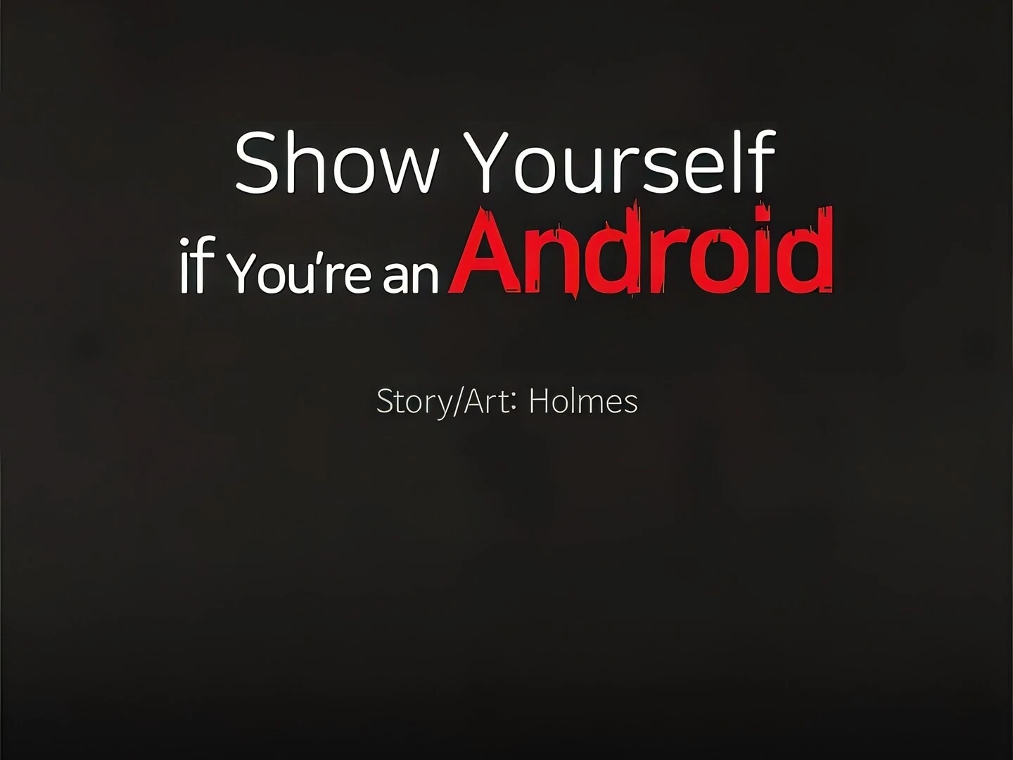 Show Yourself If You're an Android Chapter 13 - page 43