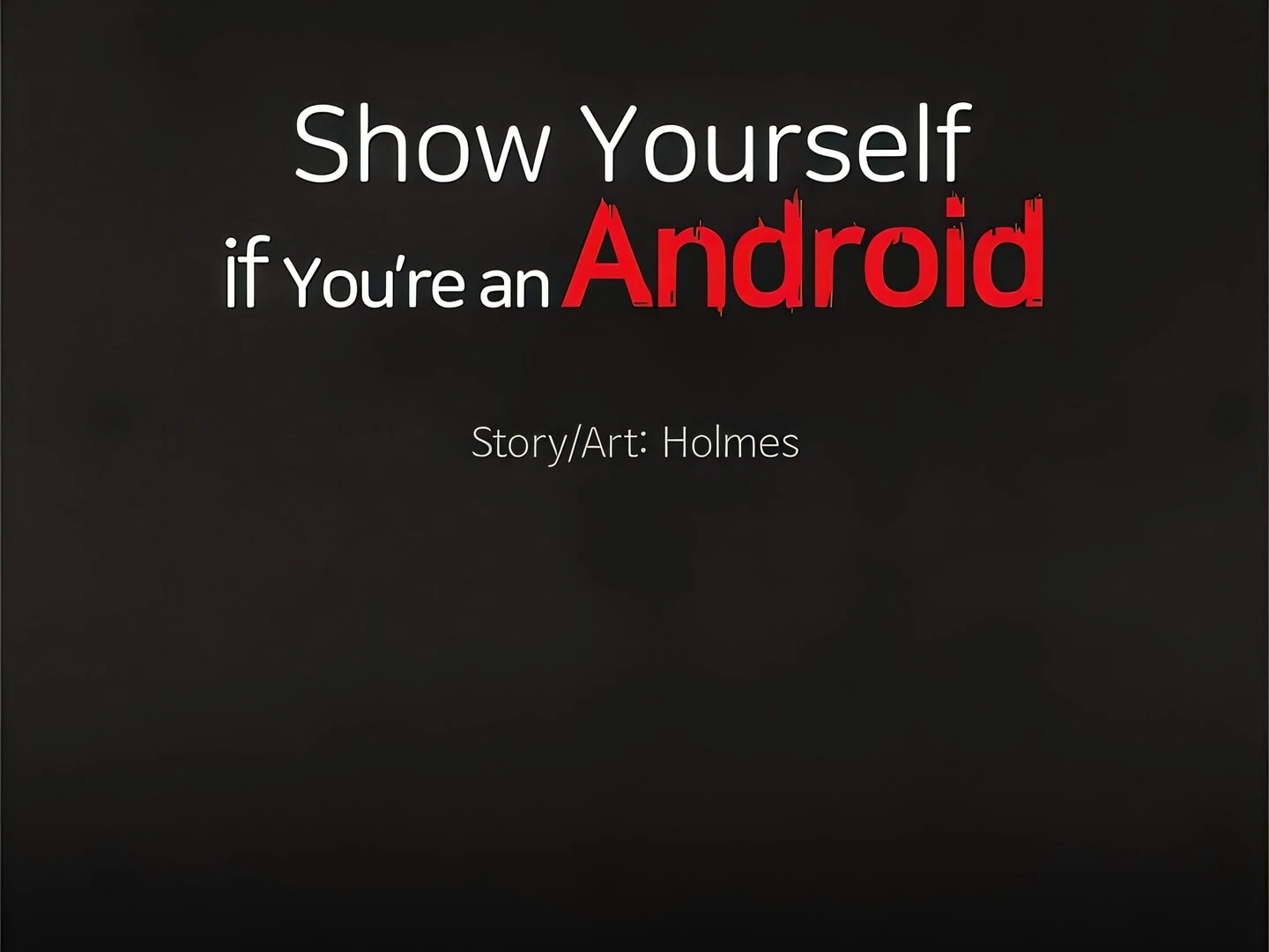 Show Yourself If You're an Android Chapter 9 - page 13
