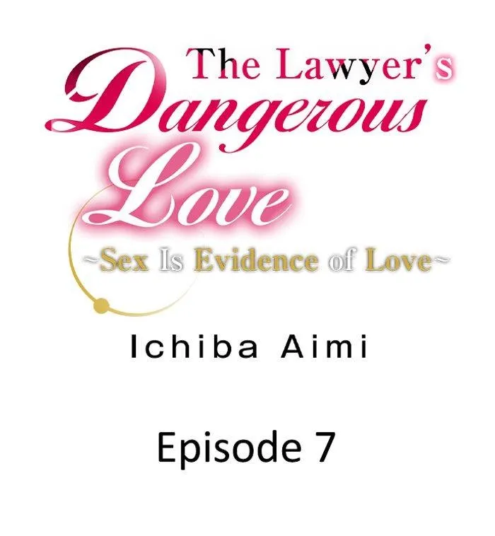 The Lawyer's Dangerous Love ~ Sex Is Evidence of Love ~ Chapter 7 - page 1